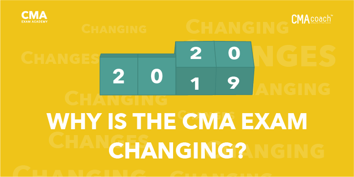 Why is the CMA Exam Changing