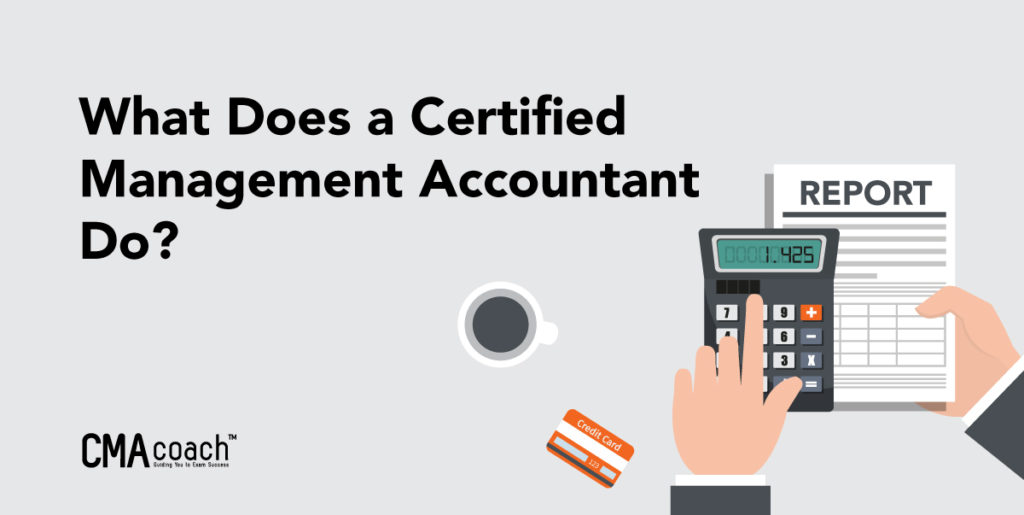 What does a certified management accountant do